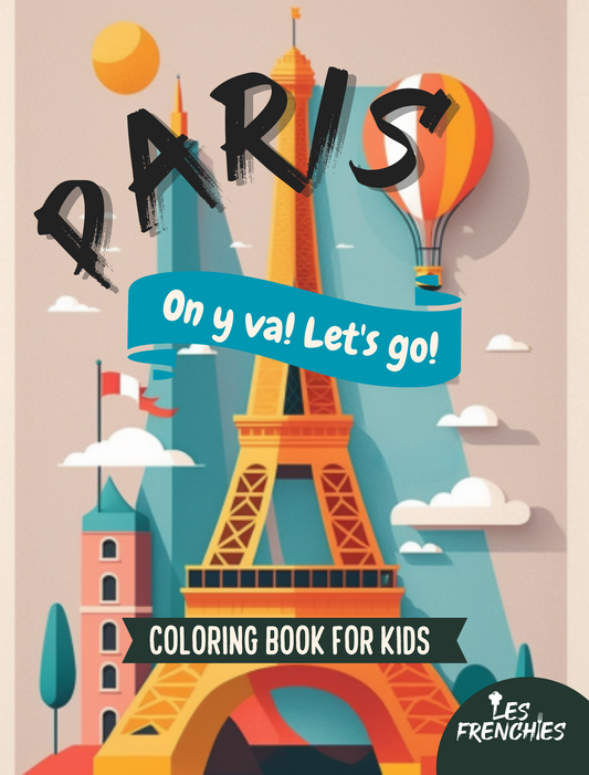 Les Frenchies Travel Paris On Y Va! Coloring Book for Kids